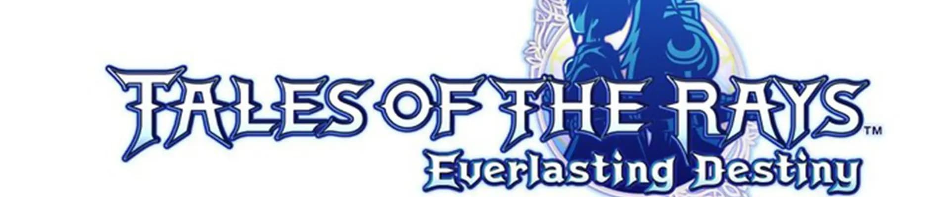 Tales of the Rays: Everlasting Destiny